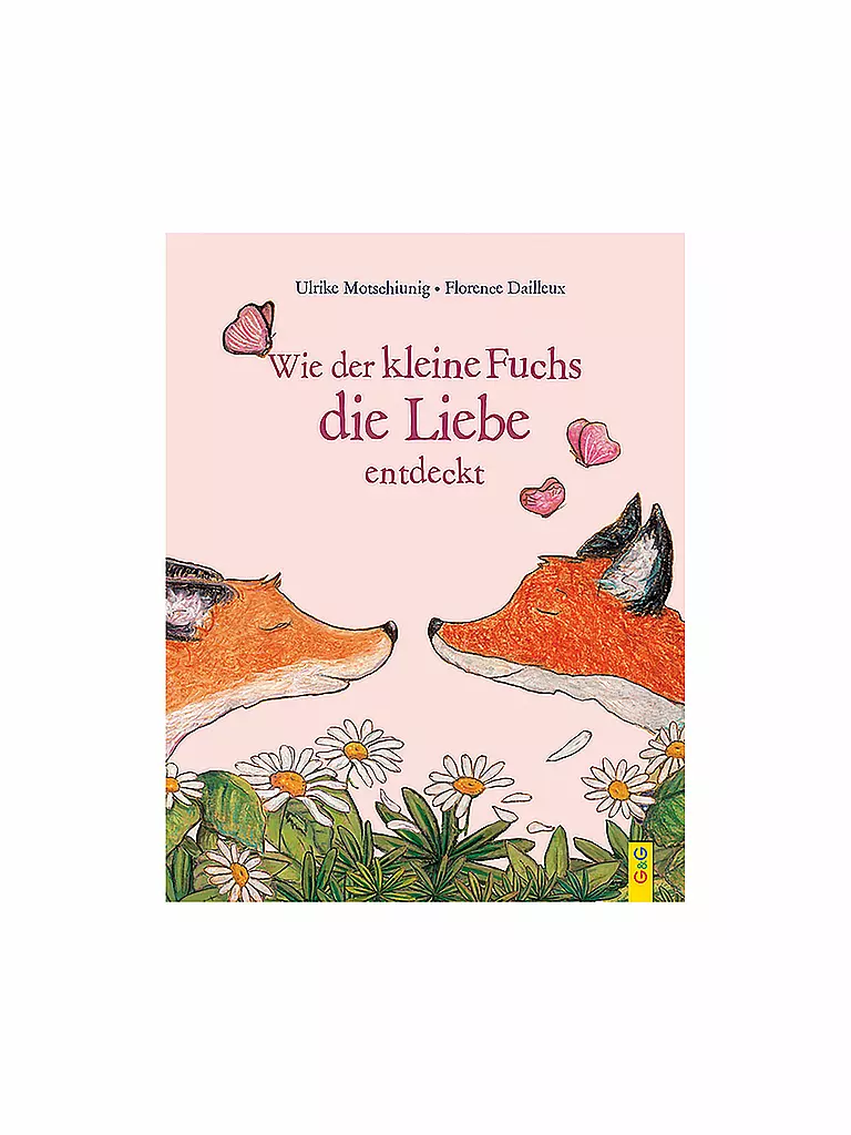G & G VERLAG, Buch - Wie Der Kleine Fuchs Die Liebe Entdeckt 3 G & G VERLAG, Buch - Wie Der Kleine Fuchs Die Liebe Entdeckt